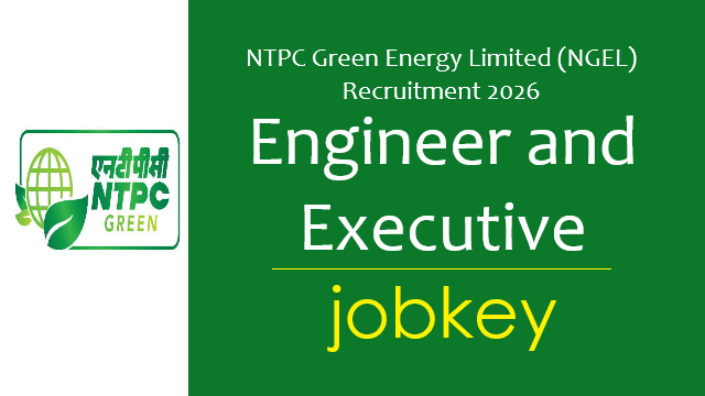 NTPC NGEL Engineer and Executive Post Online Form 2026-jobkey